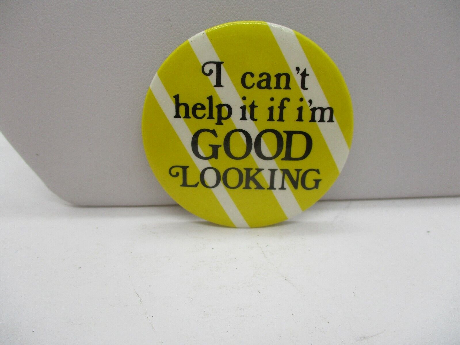 "i Can't Help It If I'm Good Looking" Vintage Pinback Button